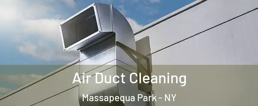  Air Duct Cleaning Massapequa Park - NY