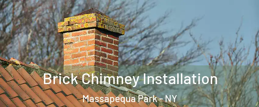  Brick Chimney Installation Massapequa Park - NY