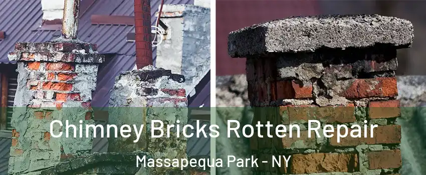  Chimney Bricks Rotten Repair Massapequa Park - NY