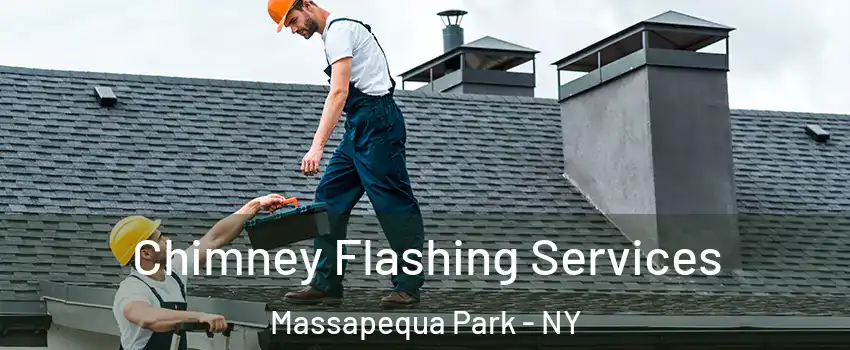  Chimney Flashing Services Massapequa Park - NY