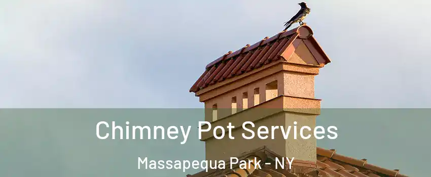 Chimney Pot Services Massapequa Park - NY