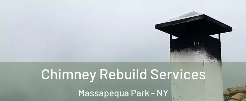  Chimney Rebuild Services Massapequa Park - NY