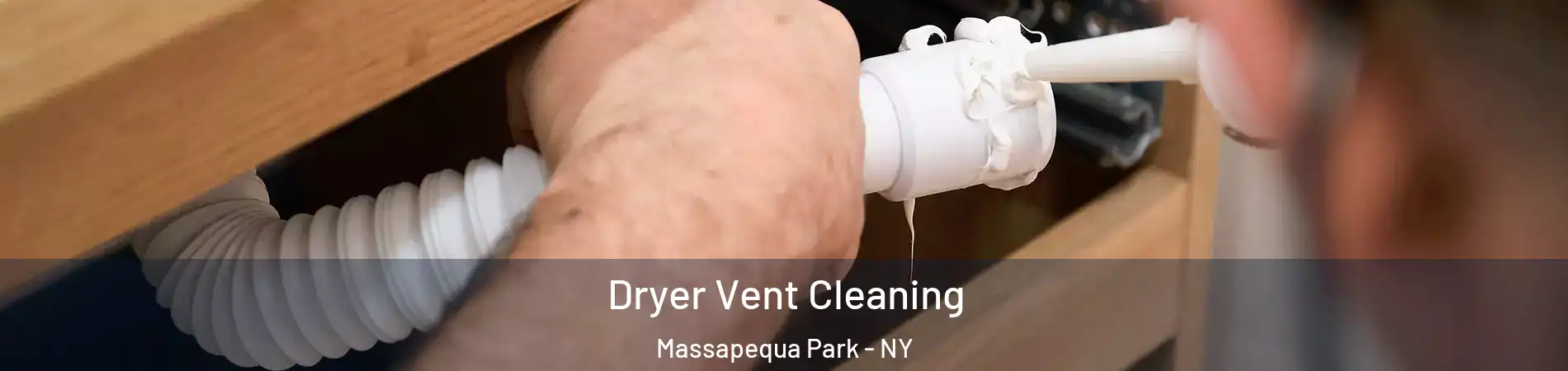  Dryer Vent Cleaning Massapequa Park - NY