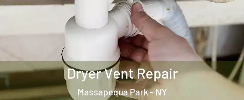  Dryer Vent Repair Massapequa Park - NY