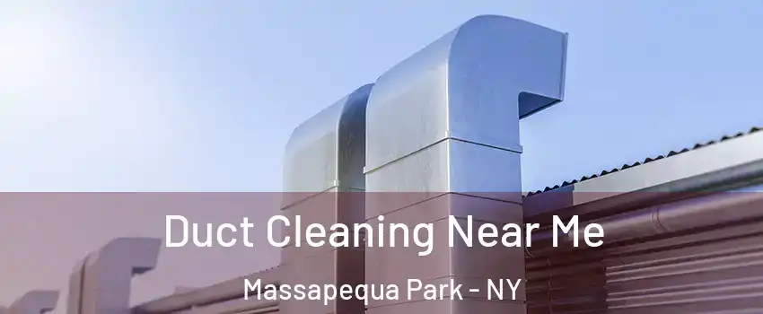  Duct Cleaning Near Me Massapequa Park - NY