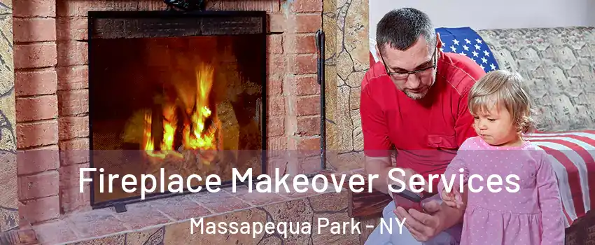  Fireplace Makeover Services Massapequa Park - NY