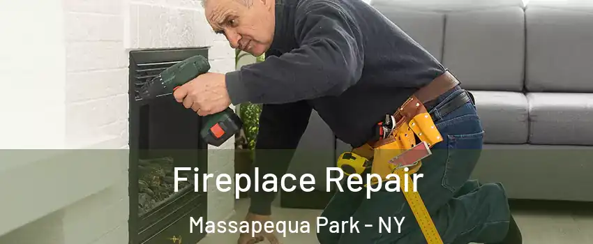  Fireplace Repair Massapequa Park - NY