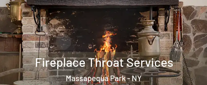 Fireplace Throat Services Massapequa Park - NY