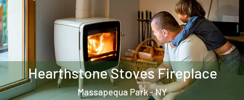  Hearthstone Stoves Fireplace Massapequa Park - NY