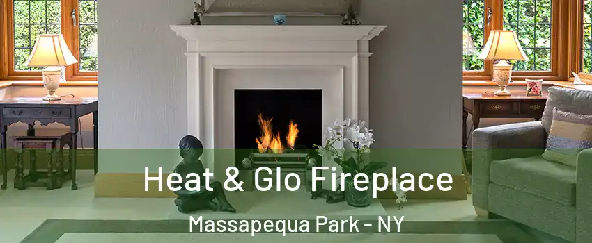  Heat & Glo Fireplace Massapequa Park - NY