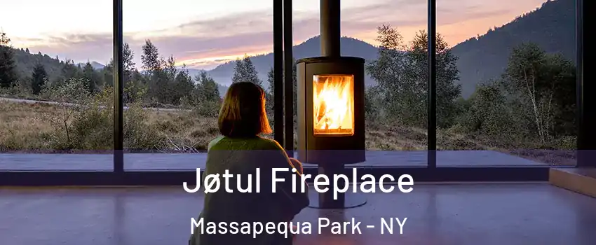 Jøtul Fireplace Massapequa Park - NY
