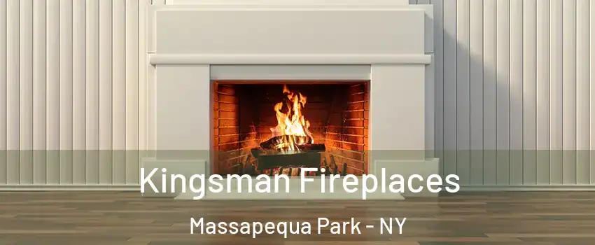  Kingsman Fireplaces Massapequa Park - NY