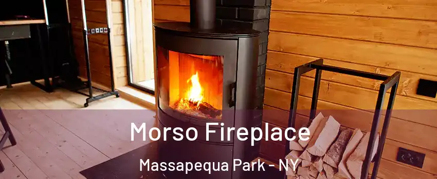  Morso Fireplace Massapequa Park - NY