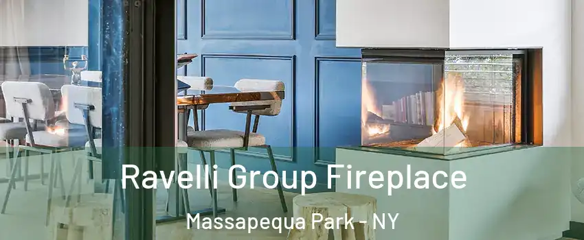  Ravelli Group Fireplace Massapequa Park - NY