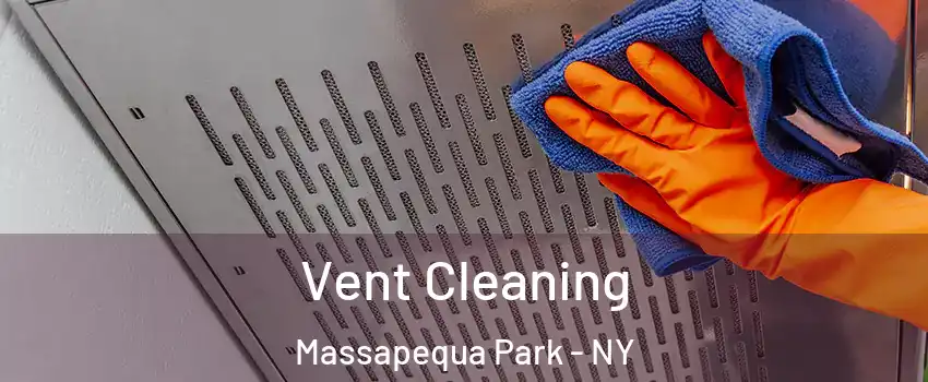  Vent Cleaning Massapequa Park - NY