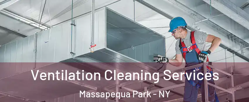  Ventilation Cleaning Services Massapequa Park - NY