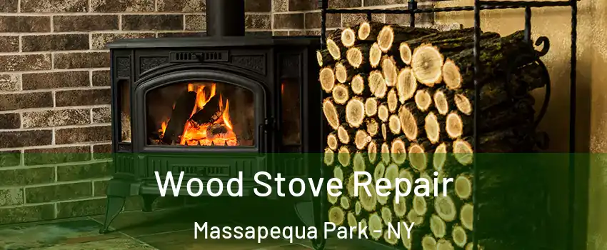  Wood Stove Repair Massapequa Park - NY